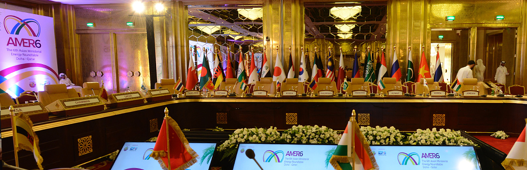 The 6th Asian Ministerial Energy Roundtable was held in Qatar 6th Asian Ministerial Energy Roundtable