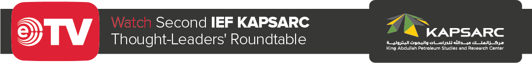 Watch the highlights of the Second IEF-KAPSARC Thought-Leaders Roundtable